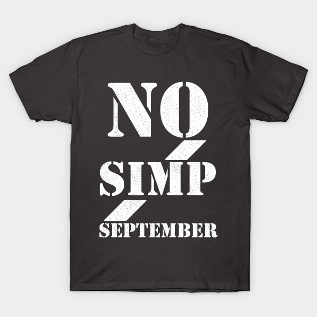 No simp september simple text T-Shirt by AshStore